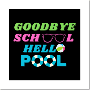 Goodbye school hello pool Posters and Art